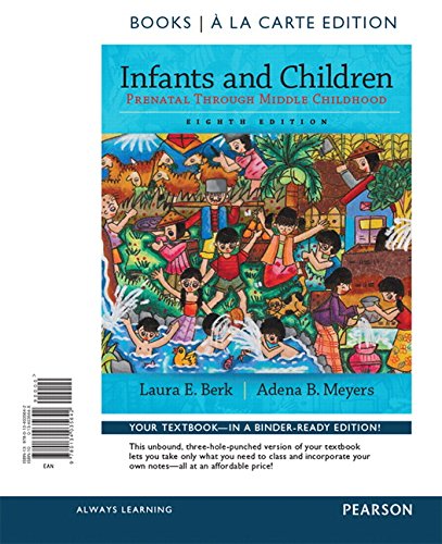 Infants and Children: Prenatal Through Middle Childhood, Books a la Carte Edition