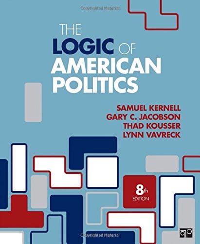 The Logic of American Politics – 8th Edition The Logic of American Politics – 8th Edition