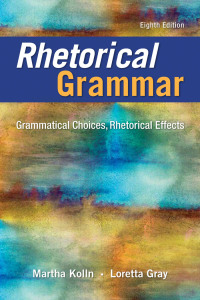 Rhetorical Grammar: Grammatical Choices, Rhetorical Effects 8th Edition – Original PDF ebook Rhetorical Grammar: Grammatical Choices, Rhetorical Effects 8th Edition – Original PDF ebook