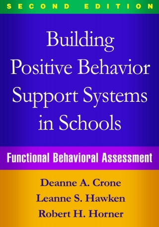 Building Positive Behavior Support Systems in Schools: Functional Behavioral Assessment, 2nd Edition – PDF ebook Building Positive Behavior Support Systems in Schools: Functional Behavioral Assessment, 2nd Edition – PDF ebook