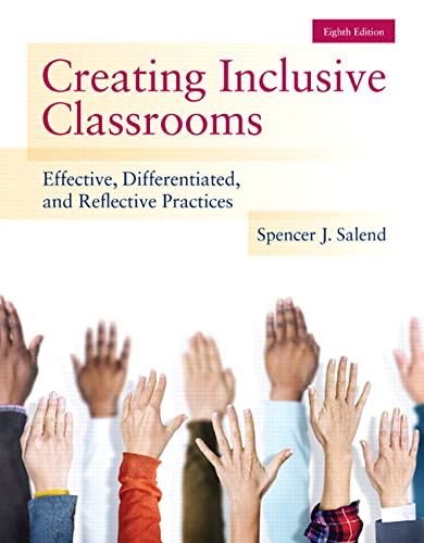 Creating Inclusive Classrooms Effective Differentiated 8th Edition by Spencer J Salend Creating Inclusive Classrooms Effective Differentiated 8th Edition by Spencer J Salend