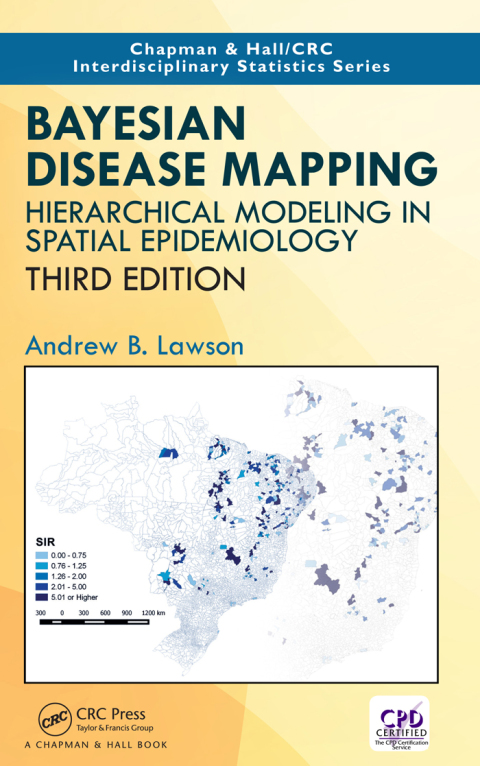 Bayesian Disease Mapping, Hierarchical Modeling in Spatial Epidemiology ...