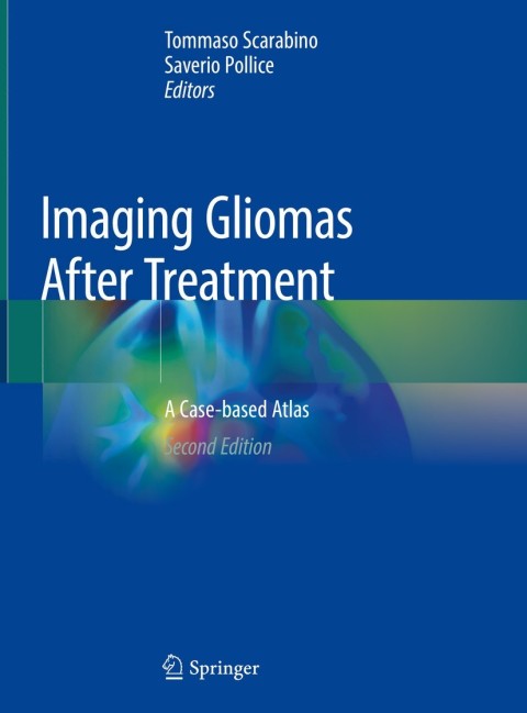 Imaging Gliomas After Treatment, A Case-based Atlas 2nd Edition – PDF ...