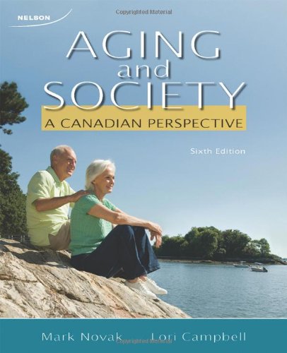 Aging and Society: A Canadian Perspective 6th Edition – PDF ebook Aging and Society: A Canadian Perspective 6th Edition – PDF ebook