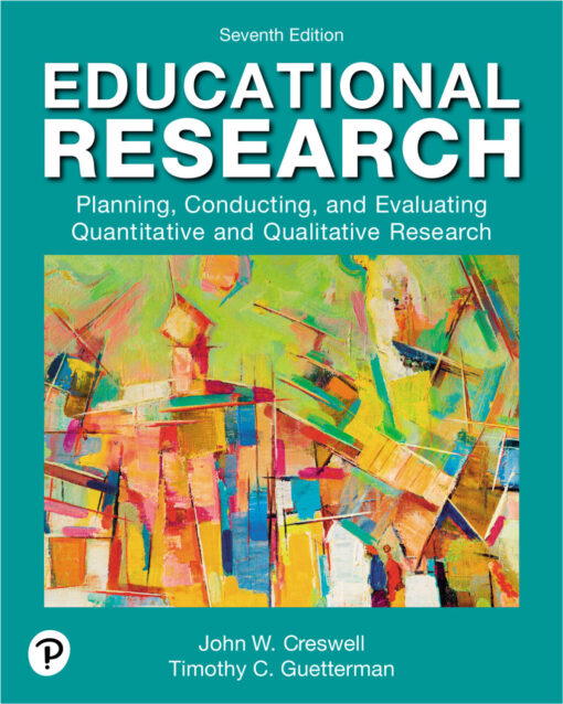 Educational Research: Planning, Conducting, and Evaluating Quantitative and Qualitative Research 7th Edition – PDF ebook