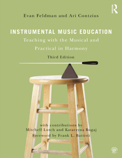 Instrumental Music Education: Teaching with the Musical and Practical in Harmony 3rd Edition – PDF ebook