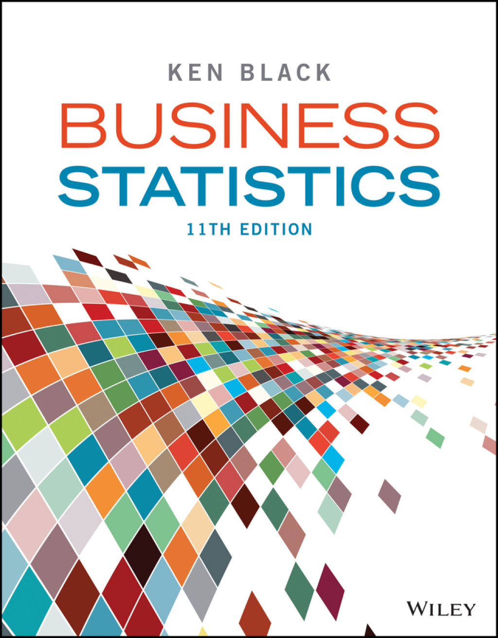 Business Statistics: For Contemporary Decision Making 11th Edition – PDF ebook Business Statistics: For Contemporary Decision Making 11th Edition – PDF ebook