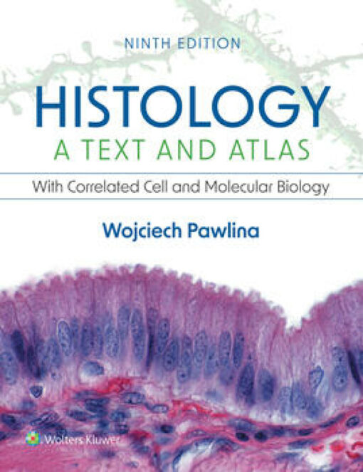 Histology: A Text and Atlas: With Correlated Cell and Molecular Biology 9th Edition - ( Converted PDF )
