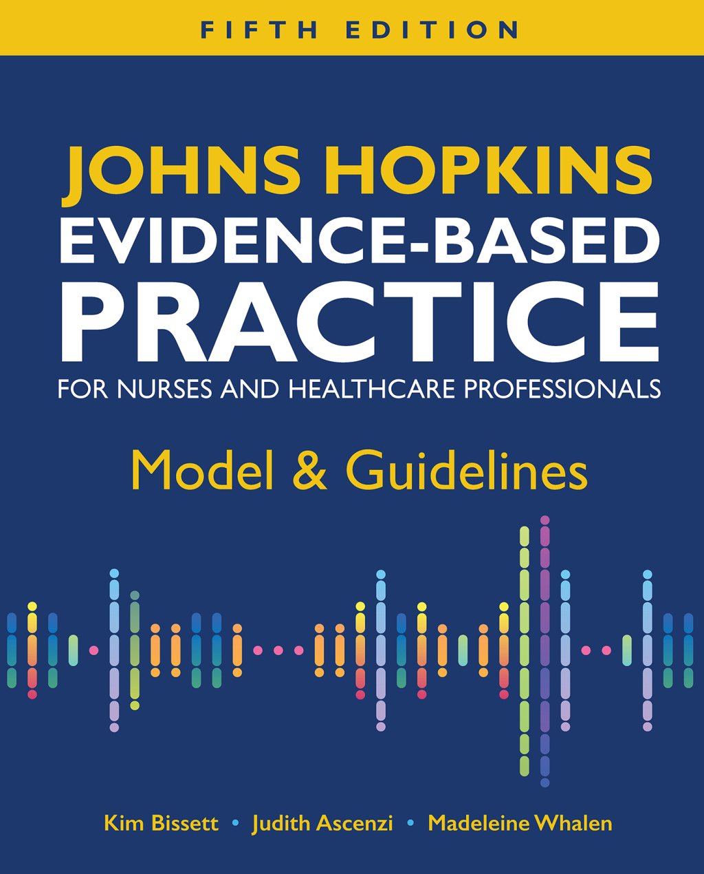 Johns Hopkins Evidence-Based Practice for Nurses and Healthcare Professionals: Model & Guidelines 5th Edition – PDF ebook Johns Hopkins Evidence-Based Practice for Nurses and Healthcare Professionals: Model & Guidelines 5th Edition – PDF ebook